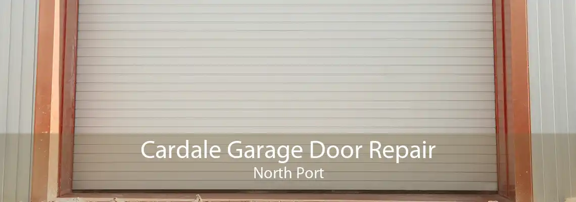 Cardale Garage Door Repair North Port