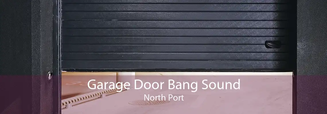 Garage Door Bang Sound North Port