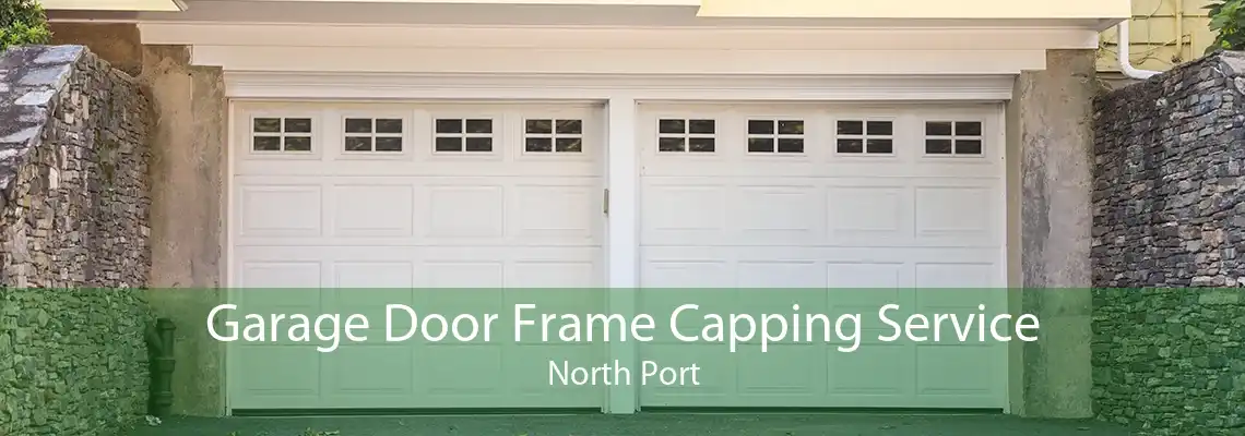 Garage Door Frame Capping Service North Port