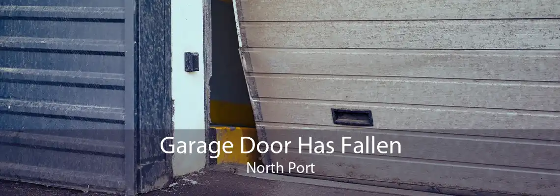 Garage Door Has Fallen North Port