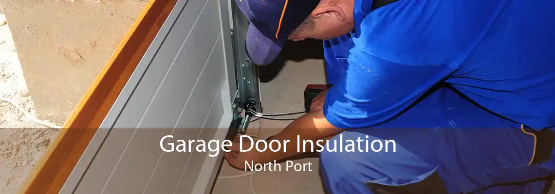 Garage Door Insulation North Port
