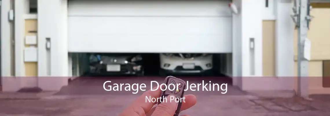 Garage Door Jerking North Port