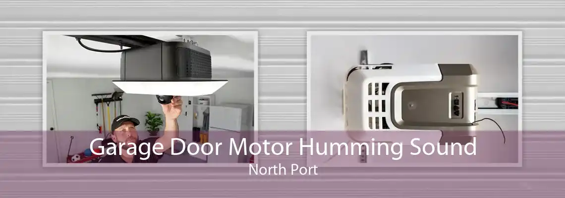 Garage Door Motor Humming Sound North Port