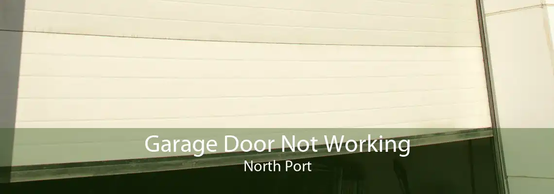 Garage Door Not Working North Port