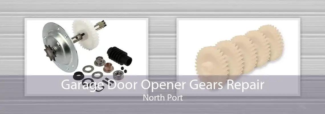 Garage Door Opener Gears Repair North Port