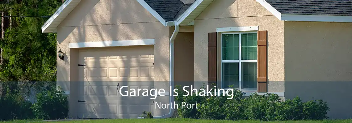 Garage Is Shaking North Port