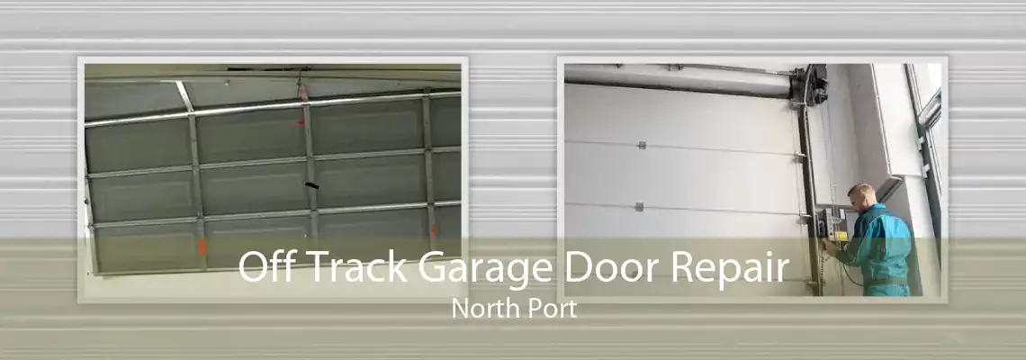 Off Track Garage Door Repair North Port
