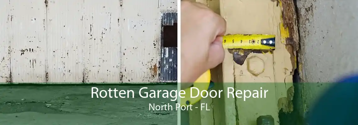 Rotten Garage Door Repair North Port - FL